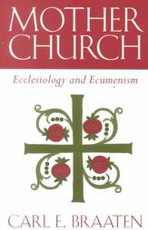 Mother Church: Ecclesiology and Ecumenism