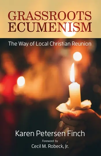 Grassroots Ecumenism: The Way of Local Christian Reunion