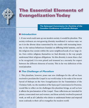 Written from the context of the Canadian pluralist society, this new 16-page document is intended for all Catholics who desire to understand better and respond more zealously to their call to evangelize the modern world.