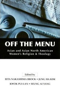 Off the Menu: Asian and Asian North American Women's Religion & Theology