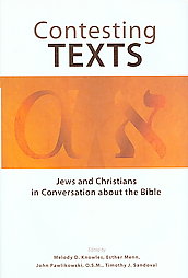 Contesting Texts: Jews and Christians in Conversation about the Bible