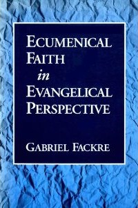 Ecumenical Faith in Evangelical Perspective