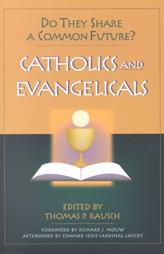 Catholics and Evangelicals: Do They Share a Common Future?