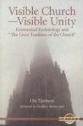 Visible Church - Visible Unity: Ecumenical Ecclesiology and
