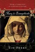 Mary for Evangelicals: Toward an Understanding of the Mother of our Lord