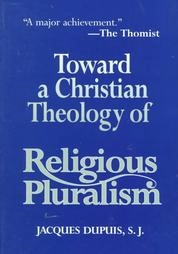 Jacques Dupuis, <em>Toward a Christian Theology of Religious Pluralism</em>. Orbis Books, 1997. New ed. 2002. ISBN: 978-1570752643