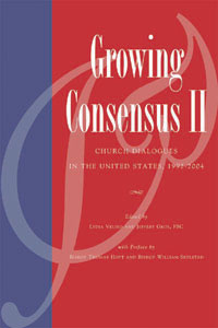Growing Consensus II: Church Dialogues in the United States, 1992-2004