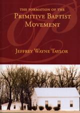 The Formation of the Primitive Baptist Movement