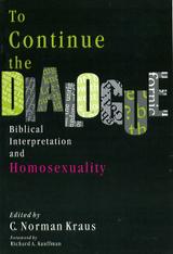 To Continue the Dialogue: Biblical Interpretation and Homosexuality