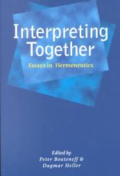 Interpreting Together: Essays in Hermeneutics