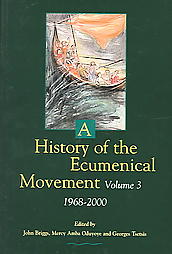 A History of the Ecumenical Movement: vol. 3, 1968-2000