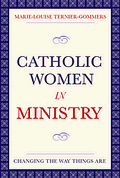Catholic Women in Ministry: Changing the Way Things Are