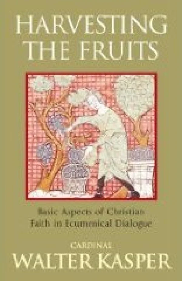 Cardinal Walter Kasper, <i><a href='https://ecumenism.net/booklist?b=130' target='_blank'>Harvesting the Fruits: Basic Aspects of Christian Faith in Ecumenical Dialogue</a></i> (Continuum, 2009, ISBN: 978-1-4411-6272-4)
