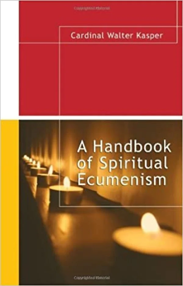 Cardinal Walter Kasper, <em>A Handbook of Spiritual Ecumenism</em>. ISBN: 978-1-5654-8263-0