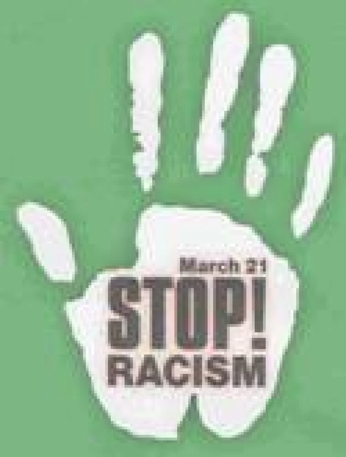 Stop! Racism - March 21