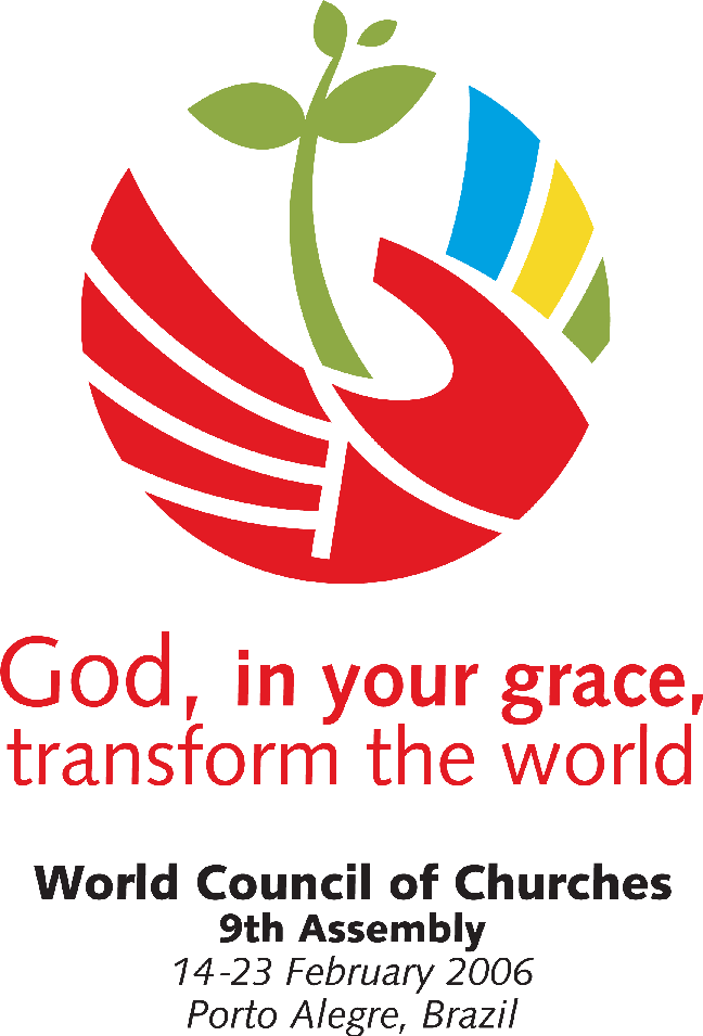 God, in your grace, transform the world - World Council of Churches 9th Assembly, 14 to 23 February 2006, Porto Alegre, Brazil