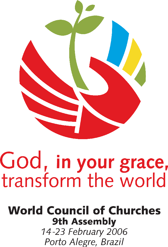 God, in your grace, transform the world - World Council of Churches 9th Assembly, 14 to 23 February 2006, Porto Alegre, Brazil