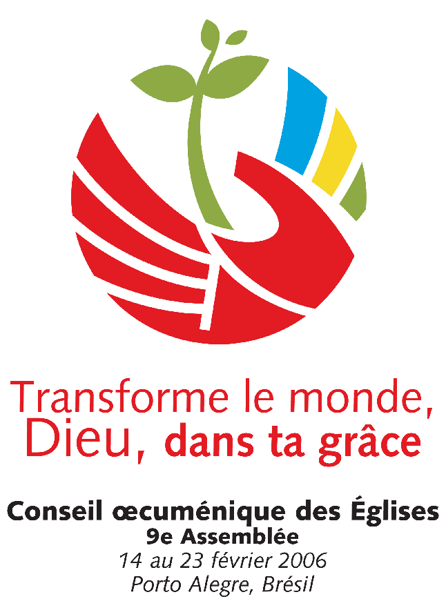 Transforme le monde, Dieu, dans ta grâce - Conseil oecuménique des Églises 9e Assemblée, 14 au 23 février 2006, Porto Alegre, Brésil