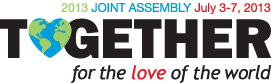 Joint Assembly: Together for the Love of the World, July 3-7, 2013